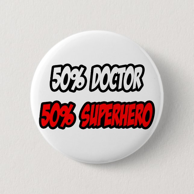 Half Doctor...Half Superhero 6 Cm Round Badge (Front)