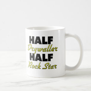 Half Drywaller Half Rock Star Coffee Mug