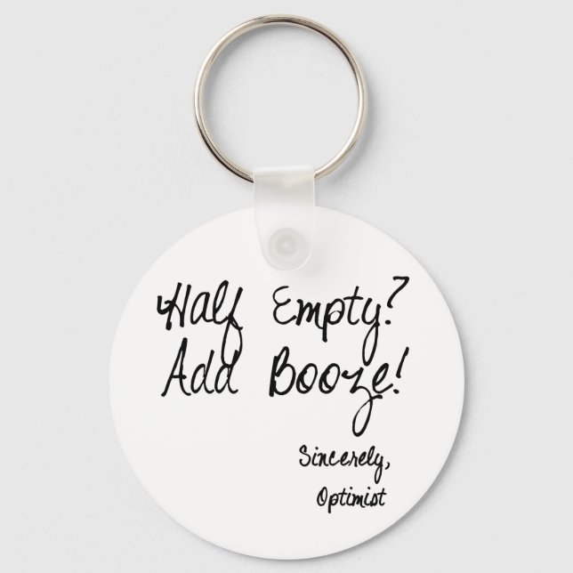 Half Empty?  Add Booze! Key Ring (Front)