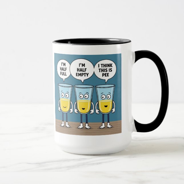  half empty half full i think it's pee 15oz mug (Right)