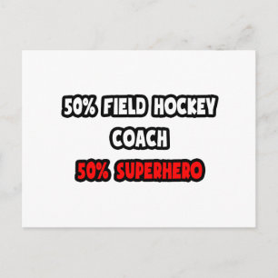 Half Field Hockey Coach ... Half Superhero Postcard