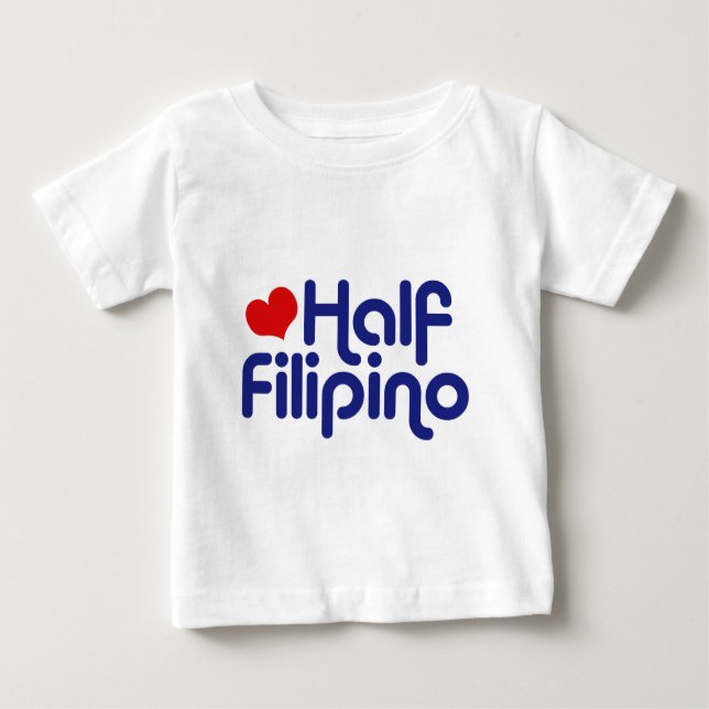 Half Filipino Baby T-Shirt (Front)