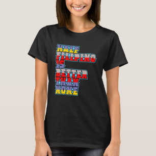 Half Filipino Is Better Than None Filipino America T-Shirt