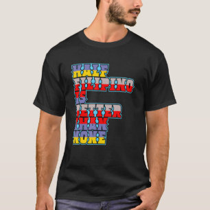 Half Filipino Is Better Than None Filipino America T-Shirt