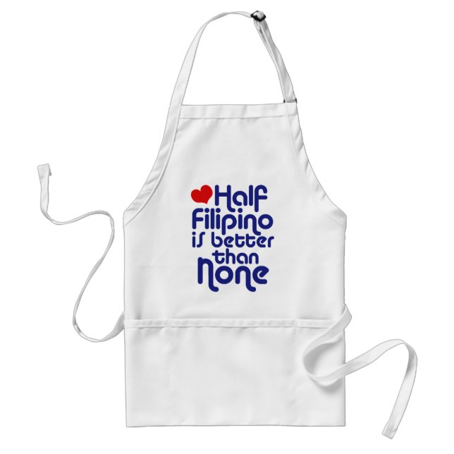 Half Filipino ... Standard Apron (Front)