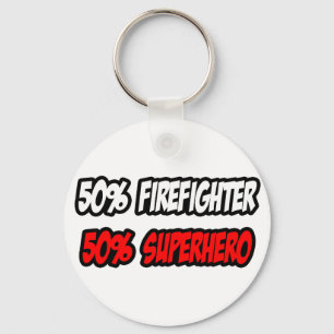 Half Firefighter...Half Superhero Key Ring
