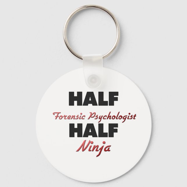 Half Forensic Psychologist Half Ninja Key Ring (Front)