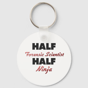 Half Forensic Scientist Half Ninja Key Ring