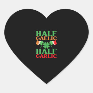 Half Gaelic Half Garlic St. Patricks Day Ireland I Heart Sticker