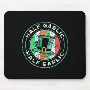 Half Gaelic Half Garlic St. Patricks Day Ireland I Mouse Pad