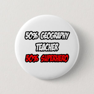Half Geography Teacher...Half Superhero 6 Cm Round Badge