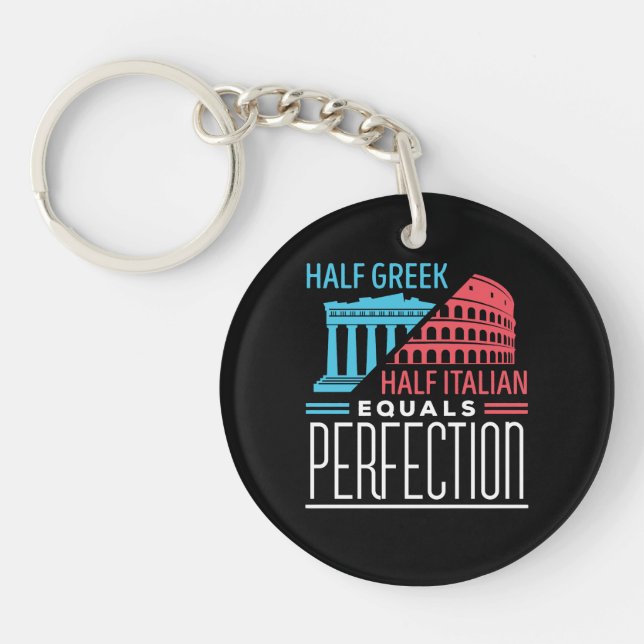 Half Greek Half Italian Equal Perfection Key Ring (Front)