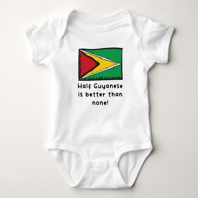 Half Guyanese Is Better Than None Funny Guyana Fla Baby Bodysuit (Front)