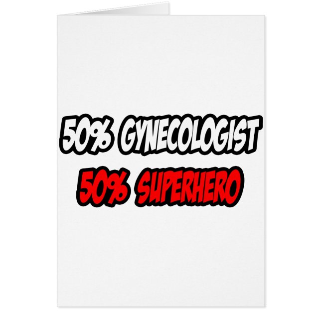 Half Gynaecologist...Half Superhero (Front)