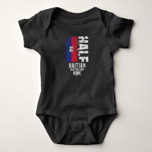 Half Haitian Is Better Than None Funny Haitian Fla Baby Bodysuit