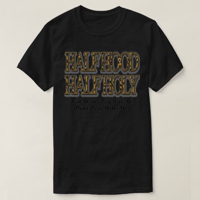 Half Hood Half Holy Cheetah Print  T-Shirt (Design Front)