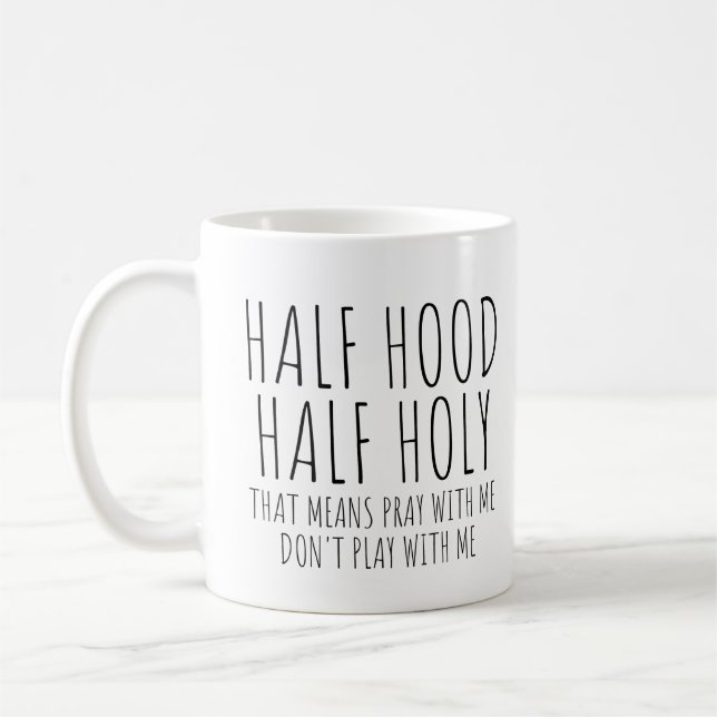 Half Hood Half Holy Coffee Mug (Left)