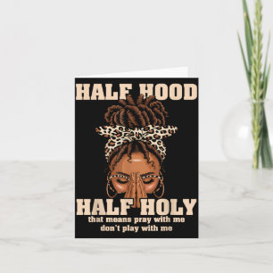 Half Hood Half Holy Pray Christian African Afro Bl Card