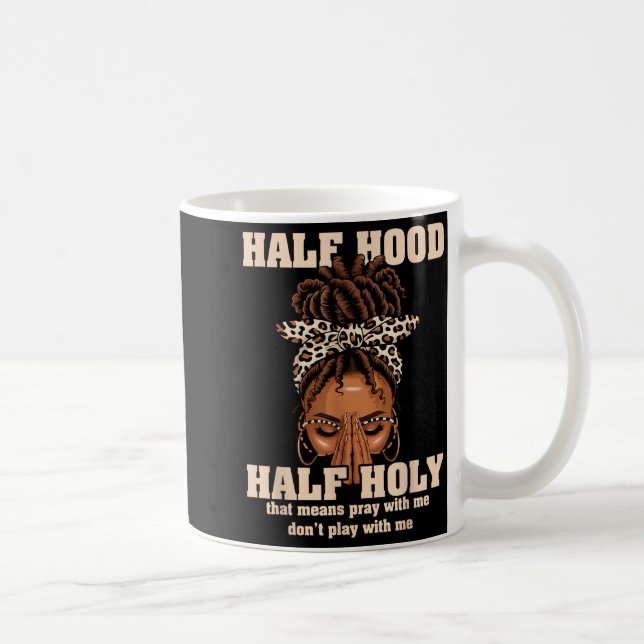 Half Hood Half Holy Pray Christian African Afro Bl Coffee Mug (Right)