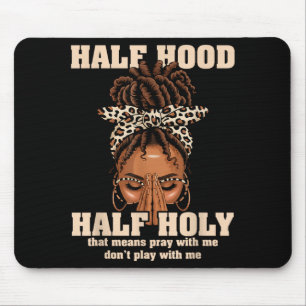Half Hood Half Holy Pray Christian African Afro Bl Mouse Pad