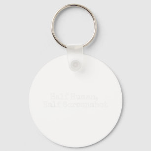Half Human Half Screenshot, Funny Social Media Tee Key Ring