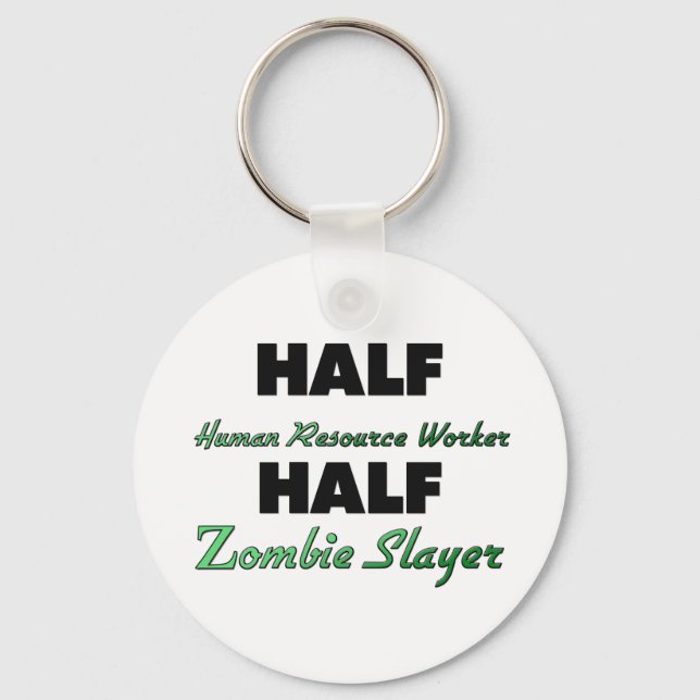 Half Human Resource Worker Half Zombie Slayer Key Ring (Front)
