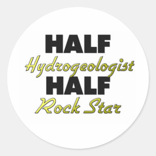 Half Hydrogeologist Half Rock Star Classic Round Sticker