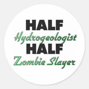 Half Hydrogeologist Half Zombie Slayer Classic Round Sticker