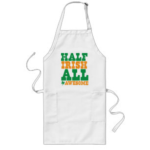 HALF IRISH ALL AWESOME funny St Patrick's day Long Apron