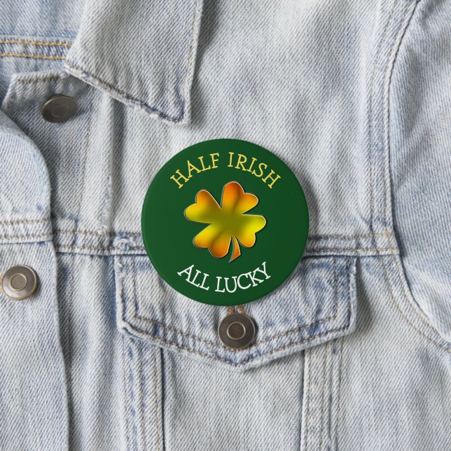 Half Irish All Lucky Color Shamrock 7.5 Cm Round Badge (In Situ)
