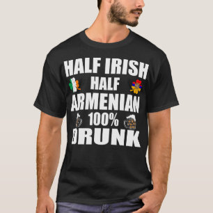Half Irish Half Armenian Drunk St Patricks T-Shirt