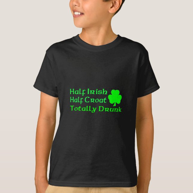 Half Irish Half Croatian Totally Awesome T-Shirt (Front)