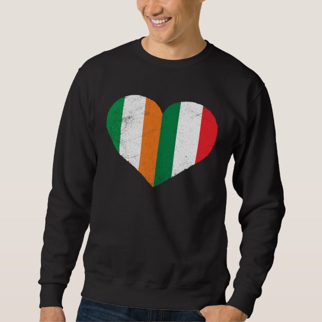 Half Irish Half Italian Heart Ireland Italy Irish  Sweatshirt (Front)