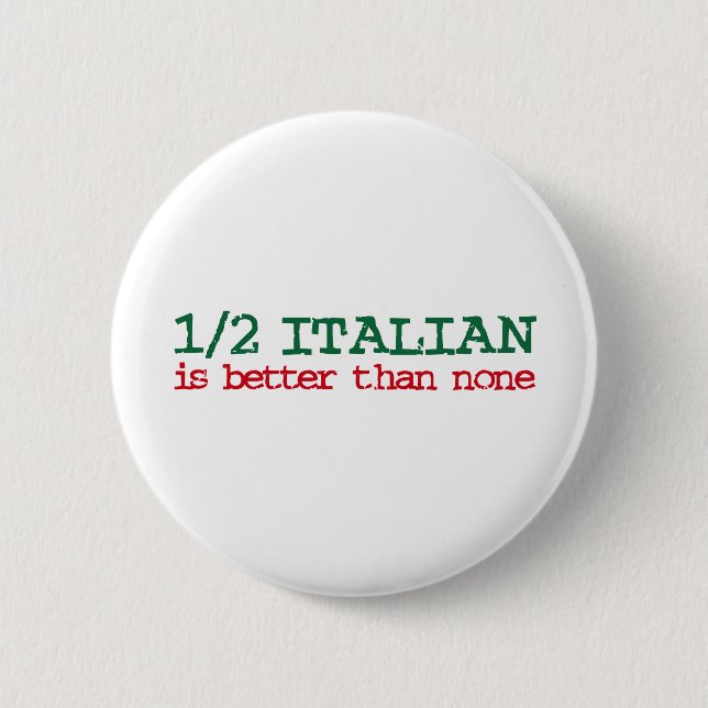 Half Italian 6 Cm Round Badge (Front)