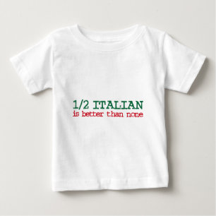 Half Italian Baby T-Shirt