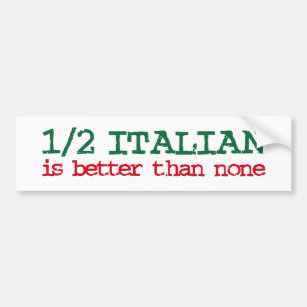 Half Italian Bumper Sticker
