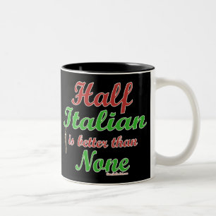 Half Italian Is Better Than None Black Background Two-Tone Coffee Mug