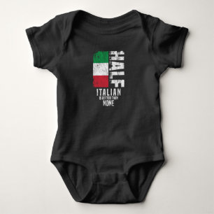 Half Italian Is Better Than None Funny Italian Fla Baby Bodysuit