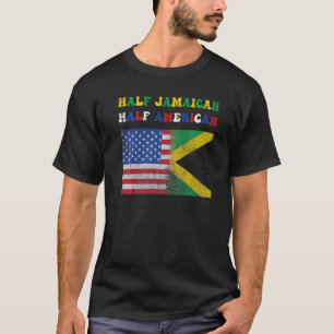 Half Jamaican Half American Half Jamaican T-Shirt