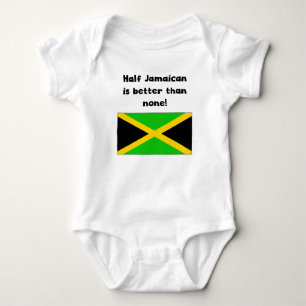 Half Jamaican Is Better Than None Baby Bodysuit