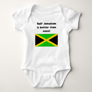 Half Jamaican Is Better Than None Baby Bodysuit