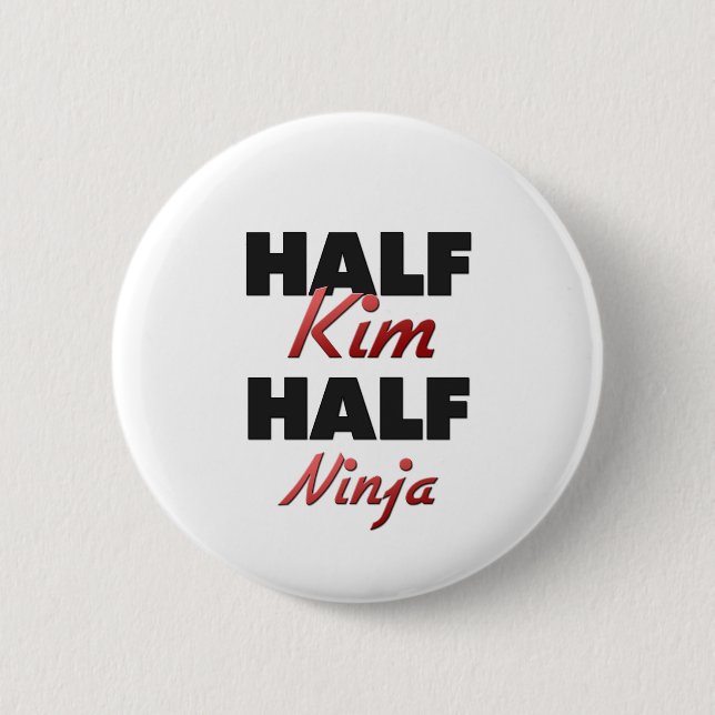 Half Kim Half Ninja 6 Cm Round Badge (Front)