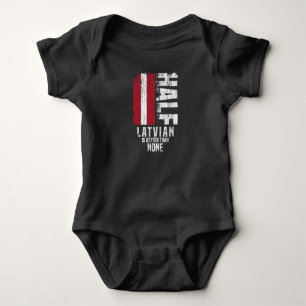 Half Latvian Is Better Than None Funny Latvian Fla Baby Bodysuit