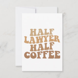 Half Lawyer Half Coffee Attorney Humour Legal Gift Thank You Card