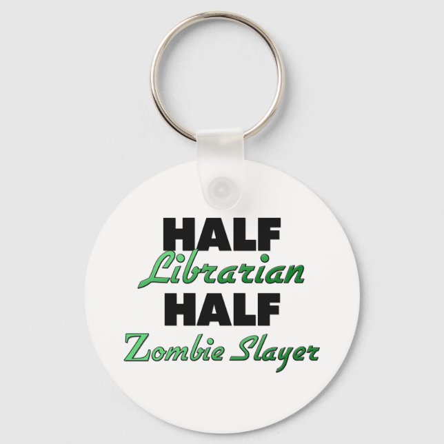 Half Librarian Half Zombie Slayer Key Ring (Front)