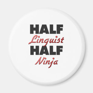 Half Linguist Half Ninja Magnet
