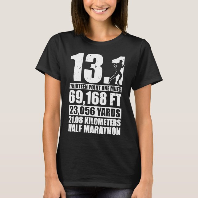 Half Marathon 13.1 Miles Running Runner T-Shirt (Front)