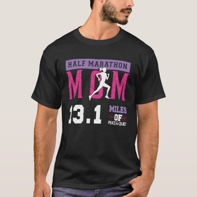 Half Marathon Mom 13 1 Miles Of Peafe & Quiet Moth T-Shirt (Front)