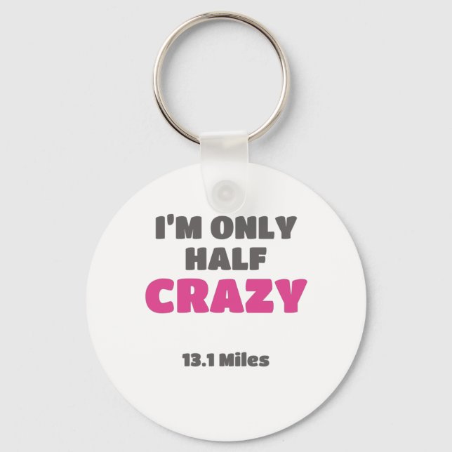 Half Marathon Runner Gift I'm Only Half Crazy Gift Key Ring (Front)