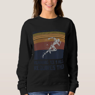 Half Marathon Running For A 13 1 Runner Sweatshirt
